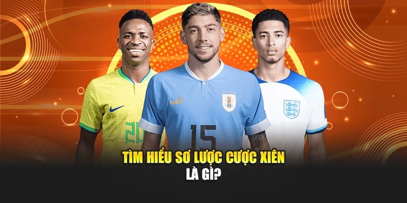 Tìm hiểu sơ lược cược xiên là gì?