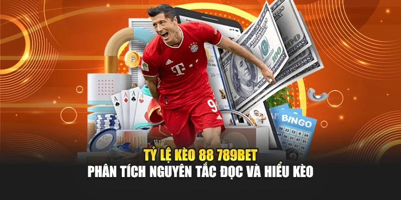 Tỷ Lệ Kèo 88 789BET - Phân Tích Nguyên Tắc Đọc Và Hiểu Kèo